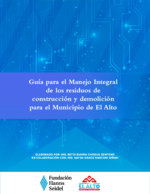 Guía para el Manejo Integral de los residuos de construcción y demolición par el Municipio de el Alto